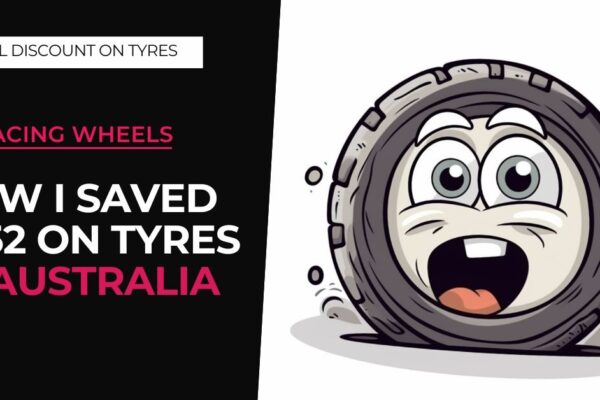 How to save money on tyres – $352 savings! Getting a Real Discount on Tyres in Australia