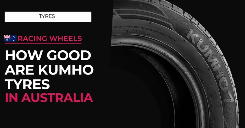 How good are Kumho tyres?