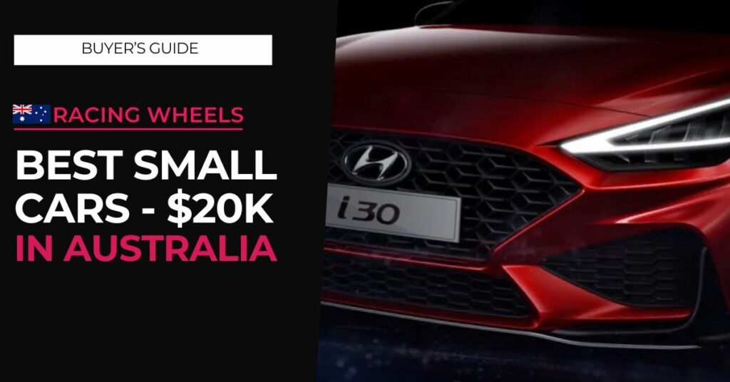 Best small car in Australia under $20,000?