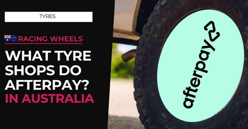 What tyre shops do Afterpay?
